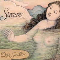 Dave Sinclair - Stream (2011)