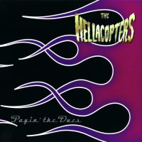 The Hellacopters - Payin\' The Dues (1997)
