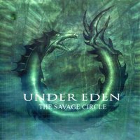 Under Eden - The Savage Circle (2005)