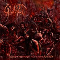 Gutfed - The Reign Of Pure Madness And Contagious Perversion (2012)