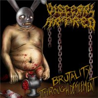 Visceral Hatred - Brutality Through Defilement (2013)