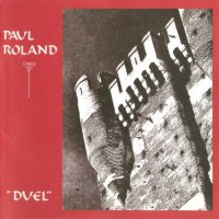 Paul Roland - Duel ( Remastered 2003 ) (1989)