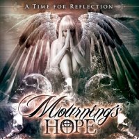 Mournings Hope - A Time For Reflection (2013)