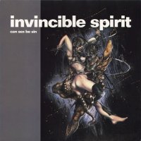 The Invincible Spirit - Can Sex Be Sin (1992)