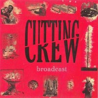 Cutting Crew - Broadcast (1986)