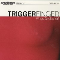 Triggerfinger - What Grabs Ya? (2009)