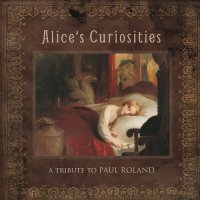 VA - Alice\'s Curiosities - A tribute to Paul Roland (2017)