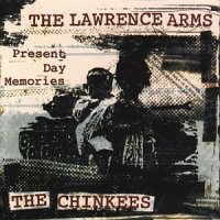 The Lawrence Arms & The Chinkees - Present Day Memories [Split] (2001)