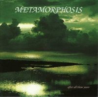 Metamorphosis - After All These Years (2002)