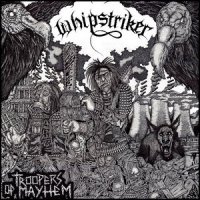 Whipstriker - Troopers Of Mayhem (2013)