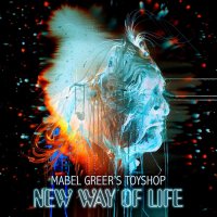 Mabel\'s Toyshop Greer - New Way Of Life (2015)