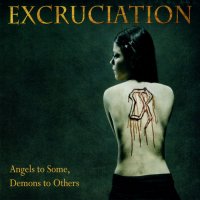 Excruciation - Angels To Some, Demons To Others (2007)