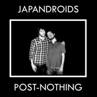 Japandroids - Post-Nothing (2009)