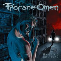 Profane Omen - Beaten Into Submission (2006)