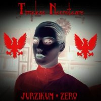 Timeless Necrotears - Jurzikum ZERO (2015)