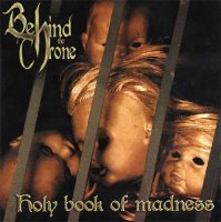 Behind The Throne - Holy Book Of Madness (2006)