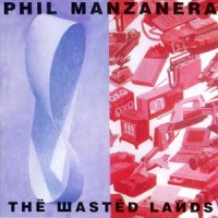 Phil Manzanera - The Wasted Lands (Soundtrack) (1988)