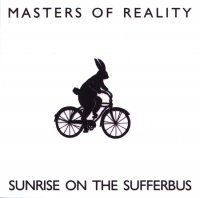 Masters Of Reality - Sunrise on the Sufferbus (1993)  Lossless