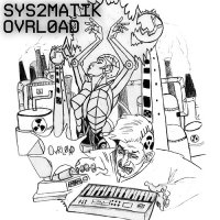 Sys2matik Ovrl0ad - Acid Rain (2013)