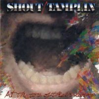 Shout / Tamplin - At the Top of Their Lungs (1992)