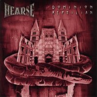 Hearse - Dominion Reptilian (2003)