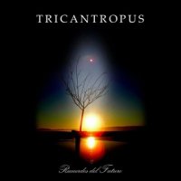 Tricantropus - Recuerdos del Futuro (2008)