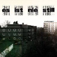 Endanger - Es Ist Nie Still (2017)