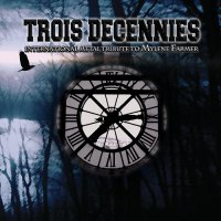 VA - Trois Decennies: International Metal Tribute to Mylene Farmer (2016)