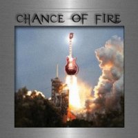 Chance Of Fire - Chance Of Fire (2012)