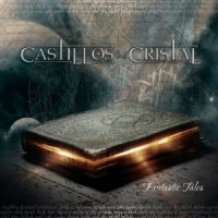 Castillos De Cristal - Fantastic Tales (2015)