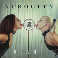 Atrocity - Shout (1997)  Lossless