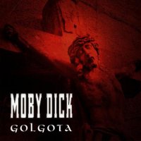 Moby Dick - Golgota (2003)