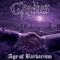 Gladius - Age Of Barbarism (2014)