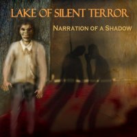 Lake Of Silent Terror - Narration Of A Shadow (2011)