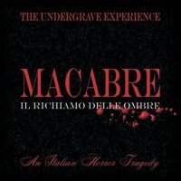 The Undergrave Experience - Macabre - Il Richiamo Delle Ombre (2011)