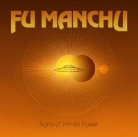 Fu Manchu - Signs Of Infinite Power (2009)