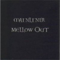 Mainliner - Mellow Out (1996)