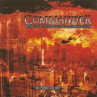 Commander - World\'s Destructive Domination (2006)