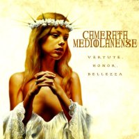 Camerata Mediolanense - Vertute, Honor, Bellezza (2013)