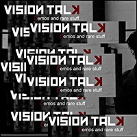 Vision Talk - Demos & Rare Stuff (2012)