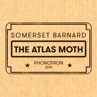 Somerset Barnard - The Atlas Moth (2016)