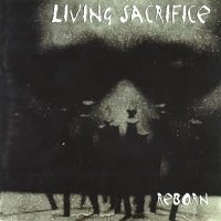 Living Sacrifice - Reborn (1997)