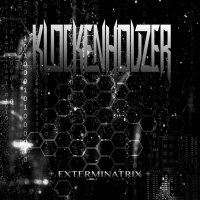 Klockenhouzer - Exterminatrix (2017)