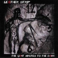 Leaether Strip - The Giant Minutes To The Dawn (2007)