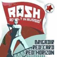 Red Card & Бригадир & Красный Горизонт - Rash Revolt in Russia (2011)