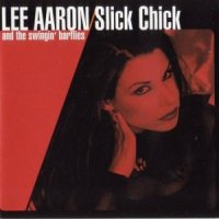 Lee Aaron & The Swingin\' Barflies - Slick Chick (2000)