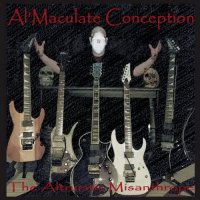 Al\'Maculate Conception - The Altruistic Misanthrope (2015)