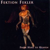 Fektion Fekler - From Here To Heaven ( Limited Edition ) (1997)