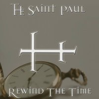 The Saint Paul - Rewind The Time (2011)