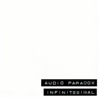 Audio Paradox - Infinitesimal (2001)